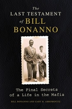 Cover art for The Last Testament of Bill Bonanno: The Final Secrets of a Life in the Mafia