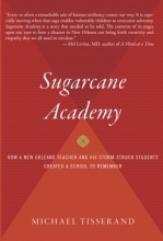 Cover art for Sugarcane Academy: How a New Orleans Teacher and His Storm-Struck Students Created a School to Remember (Harvest Original)
