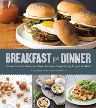 Cover art for Breakfast for Dinner: Recipes for Frittata Florentine, Huevos Rancheros, Sunny-Side-Up Burgers, and More!