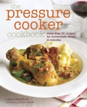 Cover art for The Pressure Cooker Cookbook: Recipes for homemade meals in minutes