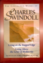 Cover art for The Collected Works of Charles R. Swindoll: A Collection Consisting of Living on the Ragged Edge and Living Above the Level of Mediocrity