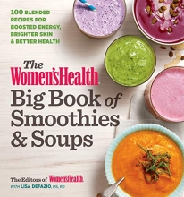 Cover art for The Women's Health Big Book of Smoothies & Soups: More than 100 Blended Recipes for Boosted Energy, Brighter Skin & Better Health