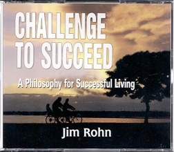 Cover art for Jim Rohn Challenge To Succeed (6 CD UNABRIDGED) (A Philosophy For Successful Living)