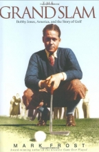 Cover art for The Grand Slam: Bobby Jones, America, and the Story of Golf
