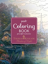 Cover art for Posh Adult Coloring Book: Thomas Kinkade Peaceful Moments (Posh Coloring Books)