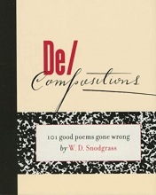 Cover art for De/Compositions: 101 Good Poems Gone Wrong