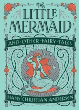 Cover art for Little Mermaid and Other Fairy Tales (Barnes & Noble Children's Leatherbound Classics) (Barnes & Noble Collectible Editions)