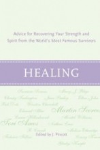 Cover art for Healing: Advice for Recovering Your Inner Strength & Spirit from the World's Most Famous Survivors