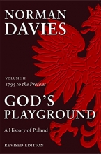Cover art for God's Playground: A History of Poland, Vol. 2: 1795 to the Present