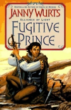 Cover art for Fugitive Prince: The Wars of Light and Shadow (Third Part) (Alliance of Light/Janny Wurts, 1st Bk)