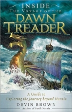 Cover art for Inside the Voyage of the Dawn Treader: A Guide to Exploring the Journey beyond Narnia