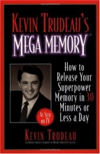 Cover art for Kevin Trudeau's Mega Memory: How to Release Your Superpower Memory in 30 Minutes Or Less a Day