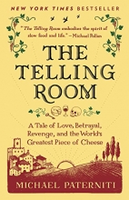 Cover art for The Telling Room: A Tale of Love, Betrayal, Revenge, and the World's Greatest Piece of Cheese