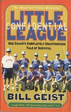 Cover art for Little League Confidential: One Coach's Completely Unauthorized Tale of Survival