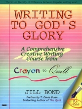 Cover art for Writing to God's Glory: A Comprehensive Writing Course from Crayon to Quill