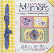 Cover art for A Little Book of Manners: Courtesy & Kindness for Young Ladies