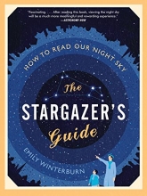 Cover art for The Stargazer's Guide: How to Read Our Night Sky