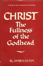 Cover art for Christ, the Fullness of the Godhead: A Study in New Testament Christology