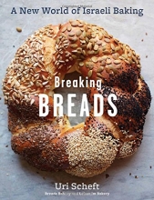 Cover art for Breaking Breads: A New World of Israeli Baking--Flatbreads, Stuffed Breads, Challahs, Cookies, and the Legendary Chocolate Babka
