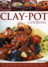 Cover art for Clay Pot Cooking: Over 50 sensational recipes from slow-cooked casseroles to tagines and stews all shown step by step in 250 photographs