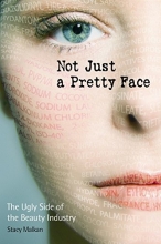 Cover art for Not Just a Pretty Face: The Ugly Side of the Beauty Industry