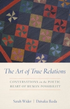 Cover art for The Art of True Relations: Conversations on the Poetic Heart of Human Possibility