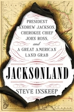 Cover art for Jacksonland: President Andrew Jackson, Cherokee Chief John Ross, and a Great American Land Grab