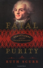 Cover art for Fatal Purity: Robespierre and the French Revolution