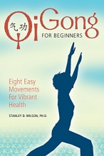 Cover art for Qi Gong for Beginners: Eight Easy Movements for Vibrant Health