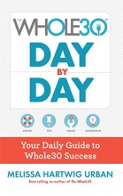 Cover art for The Whole30 Day by Day: Your Daily Guide to Whole30 Success