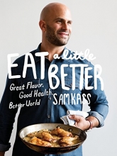 Cover art for Eat a Little Better: Great Flavor, Good Health, Better World: A Cookbook