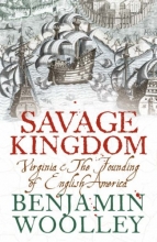 Cover art for A Savage Kingdom: Virginia and the Founding of English America