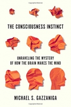 Cover art for The Consciousness Instinct: Unraveling the Mystery of How the Brain Makes the Mind