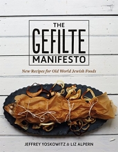 Cover art for The Gefilte Manifesto: New Recipes for Old World Jewish Foods