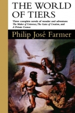 Cover art for The World of Tiers: Volume One: The Maker of Universes, The Gates of Creation, & A Private Cosmos