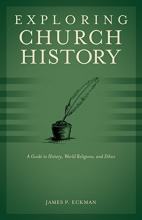 Cover art for Exploring Church History: A Guide to History, World Religions, and Ethics