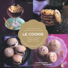 Cover art for Le Cookie: Delicious Sweet Treats Designed in Paris, Baked in New York