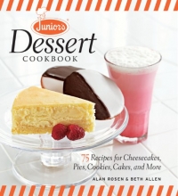 Cover art for Junior's Dessert Cookbook: 75 Recipes for Cheesecakes, Pies, Cookies, Cakes, and More