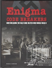 Cover art for Enigma Code Breakers - How Breaking the Nazi Code Helped Win World War II