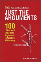 Cover art for Just the Arguments: 100 of the Most Important Arguments in Western Philosophy