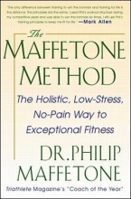 Cover art for The Maffetone Method:  The Holistic,  Low-Stress, No-Pain Way to Exceptional Fitness