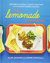 Cover art for The Lemonade Cookbook: Southern California Comfort Food from L.A.'s Favorite Modern Cafeteria