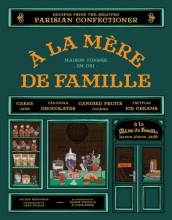 Cover art for A la Mere de Famille: Recipes from the Beloved Parisian Confectioner