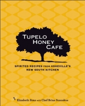 Cover art for Tupelo Honey Cafe: Spirited Recipes from Asheville's New South Kitchen (Volume 1)
