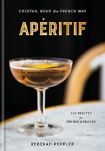 Cover art for Apritif: Cocktail Hour the French Way: A Recipe Book