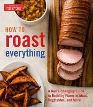 Cover art for How to Roast Everything: A Game-Changing Guide to Building Flavor in Meat, Vegetables, and More