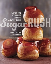 Cover art for Sugar Rush: Master Tips, Techniques, and Recipes for Sweet Baking