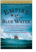 Cover art for Empire of Blue Water: Captain Morgan's Great Pirate Army, the Epic Battle for the Americas, and the Catastrophe That Ended the Outlaws' Bloody Reign