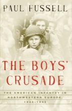 Cover art for The Boys' Crusade: The American Infantry in Northwestern Europe, 1944-1945 (Modern Library Chronicles)