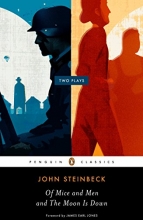 Cover art for Of Mice and Men and The Moon Is Down: Two Plays (Penguin Classics)